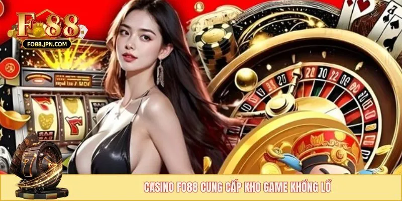 Casino FO88 - Sân Chơi Ăn Khách Hấp Dẫn Triệu Người 1 Casino FO88 cung cấp kho game khổng lồ