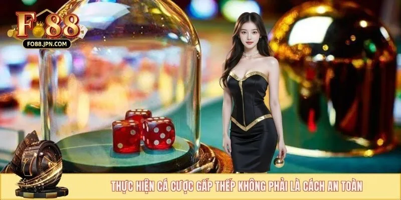 Chiến Thuật Đánh Gấp Thếp Tài Xỉu Xanh Chín Cùng FO88 3 Chiến thuật gấp thếp không phải là lối chơi an toàn