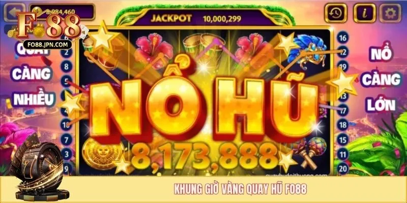 Khung Giờ Vàng Quay Hũ - Thời Điểm Thắng Lớn Tại FO88 3 Khung giờ vàng quay hũ FO88