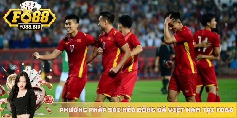 Phương pháp soi kèo bóng đá Việt nam tại Fo88
